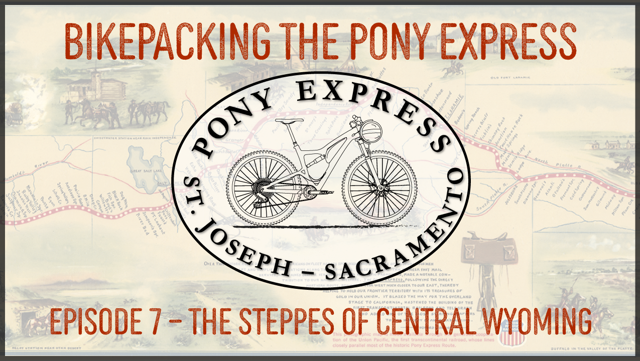 Bikepacking-the-Pony-Express-Episode-07