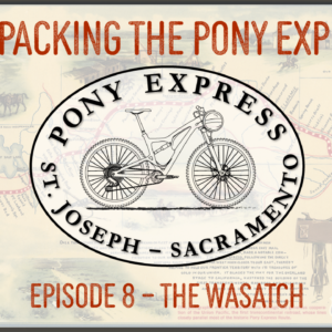 Bikepacking-the-Pony-Express-Episode-08